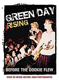 Green Day Rising: Before the Dookie Flew (Hardcover)