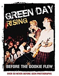 Green Day Rising: Before the Dookie Flew (Paperback)