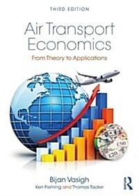 Introduction to Air Transport Economics : From Theory to Applications (Paperback, 3 ed)
