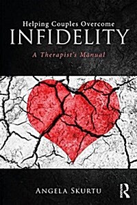 Helping Couples Overcome Infidelity : A Therapists Manual (Paperback)