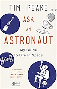 Ask an Astronaut: My Guide to Life in Space (Hardcover)