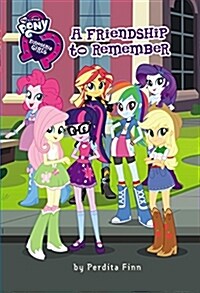[중고] My Little Pony: Equestria Girls: A Friendship to Remember (Hardcover)