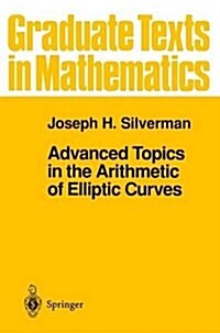 Advanced Topics in the Arithmetic of Elliptic Curves (Hardcover)
