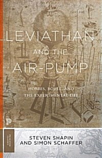 Leviathan and the Air-Pump: Hobbes, Boyle, and the Experimental Life (Paperback)