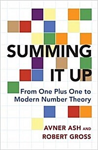 Summing It Up: From One Plus One to Modern Number Theory (Paperback)