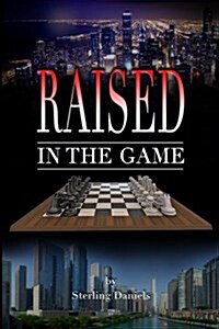Raised in the Game (Paperback)