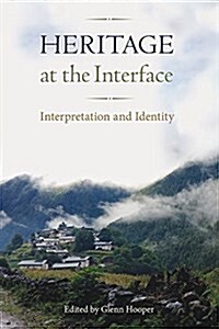 Heritage at the Interface: Interpretation and Identity (Hardcover)