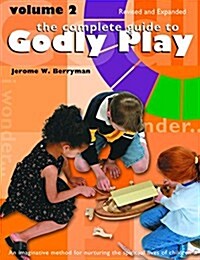 The Complete Guide to Godly Play: Revised and Expanded: Volume 2 (Paperback, 2)