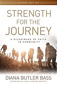 Strength for the Journey, Second Edition: A Pilgrimage of Faith in Community (Paperback, 2)