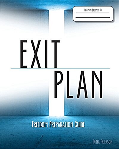 Exit Plan: Freedom Preparation Guide (Paperback, 4)