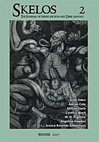 Skelos 2: The Journal of Weird Fiction and Dark Fantasy (Paperback)