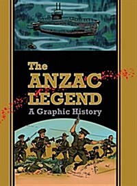 The Anzac Legend: A Graphic History (Hardcover, Revised)