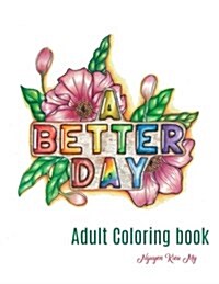 A Better Day: Adult Coloring Book (Paperback)