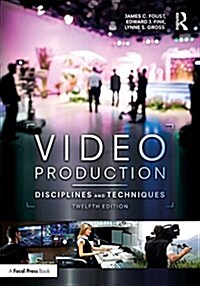 Video Production : Disciplines and Techniques (Paperback, 12 ed)