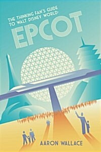 The Thinking Fans Guide to Walt Disney World: EPCOT (Paperback)