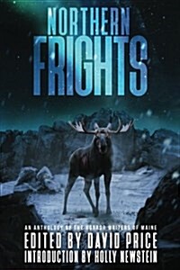 Northern Frights: An Anthology by the Horror Writers of Maine (Paperback)