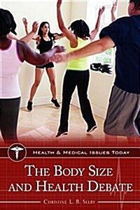 The Body Size and Health Debate (Hardcover)