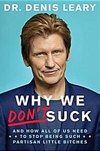 [중고] Why We Dont Suck: And How All of Us Need to Stop Being Such Partisan Little Bitches (Hardcover)