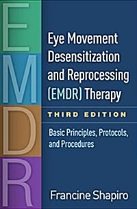 Eye Movement Desensitization and Reprocessing (Emdr) Therapy: Basic Principles, Protocols, and Procedures (Hardcover, 3)
