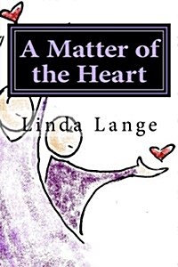 A Matter of the Heart: ...the Journey Out of Anxiety, Stress, and Fear (Paperback)