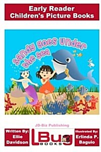 Sandy Goes Under the Sea - Early Reader - Childrens Picture Books (Paperback)