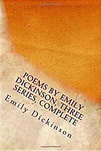 Poems by Emily Dickinson, Three Series, Complete (Paperback)