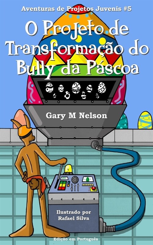 O Projeto de Transforma豫o do Bully da P?coa (Paperback)