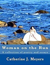 Woman on the Run: A Collection of Poetry and Essay (Paperback)