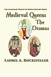 Medieval Queens, the Dramas (Paperback)