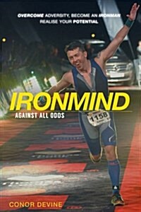 Ironmind: Against All Odds (Paperback)