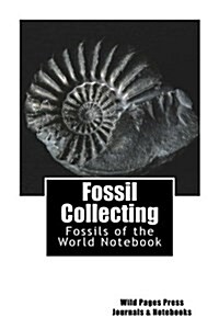 Fossil Collecting: Fossils of the World Notebook (Paperback)