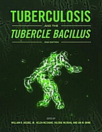 Tuberculosis and the Tubercle Bacillus (Hardcover)