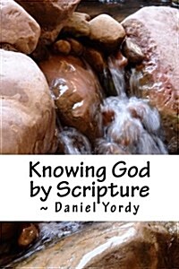 Knowing God by Scripture (Paperback)