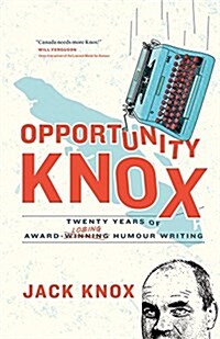 Opportunity Knox: Twenty Years of Award-Losing Humour Writing (Paperback)