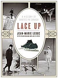 Lace Up: A History of Skates in Canada (Paperback)