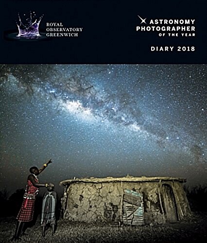 Royal Observatory Greenwich - Astronomy Photographer of the Year Desk Diary 2018 (Diary, New ed)