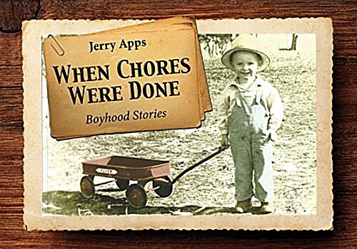 When Chores Were Done: Boyhood Stories (Paperback, 3, Third Edition)