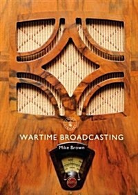 Wartime Broadcasting (Paperback)