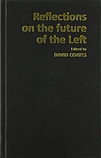 Reflections on the Future of the Left (Hardcover)