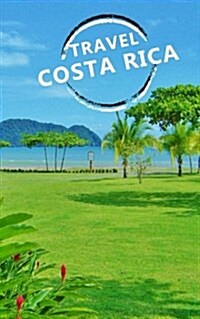 Travel Costa Rica: Blank Trip Planner & Organizer (Paperback)