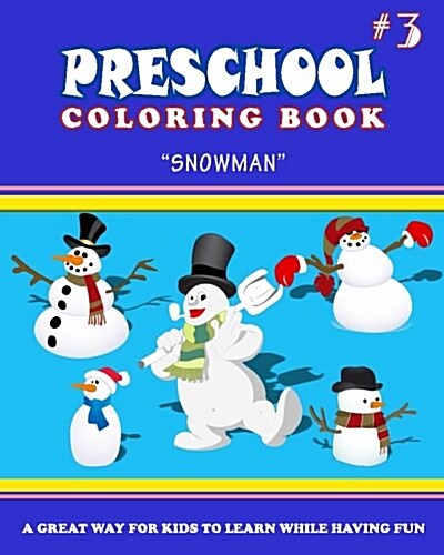 Preschool Coloring Book - Vol.3 snowman: Preschool Activity Books (Paperback)