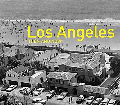 Los Angeles Then and Now® (Hardcover)
