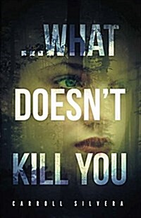 ...What Doesnt Kill You (Paperback)