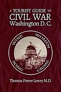 A Tourist Guide to Civil War Washington, DC (Paperback)