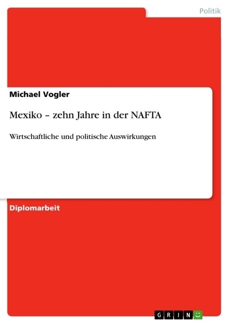 Mexiko - zehn Jahre in der NAFTA: Wirtschaftliche und politische Auswirkungen (Paperback)