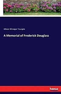 A Memorial of Frederick Douglass (Paperback)