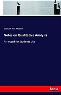 Notes on Qualitative Analysis: Arranged for Students Use (Paperback)