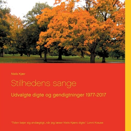 Stilhedens sange: Udvalgte digte og gendigtninger 1977-2017 (Paperback)