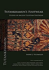 Tutankhamuns Footwear: Studies of Ancient Egyptian Footwear (Hardcover)