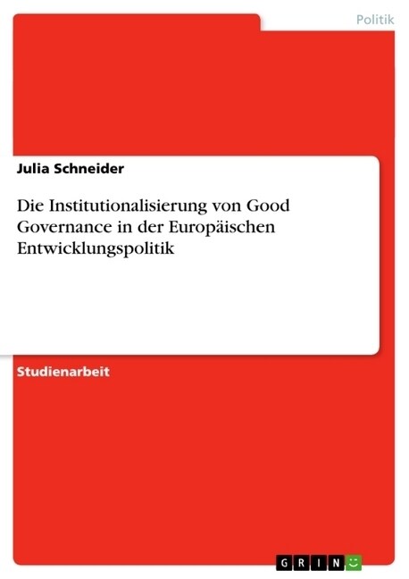 Die Institutionalisierung von Good Governance in der Europ?schen Entwicklungspolitik (Paperback)